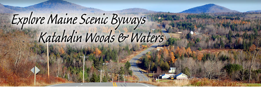 Katahdin Woods & Waters Scenic Byway Route 159 - Patten