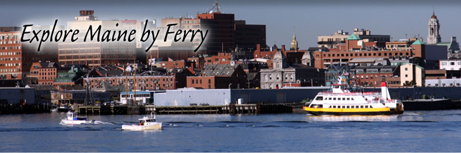 Click to Explore Maine by Ferry