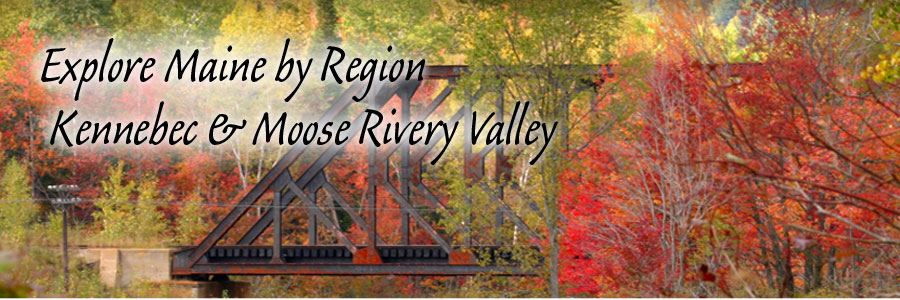 Explore Maine by Region - Kennebec & Moose River Valley