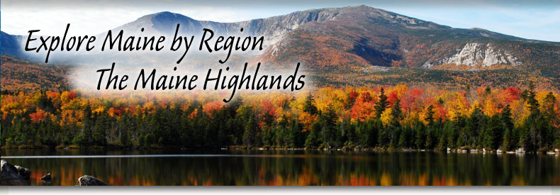 Explore Maine by Region - The Maine Highlands