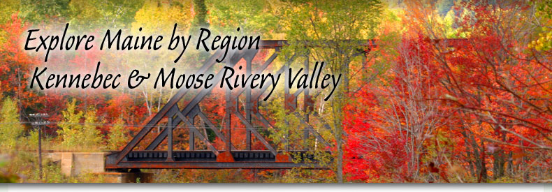 Explore Maine by Region - Kennebec & Moose River Valley