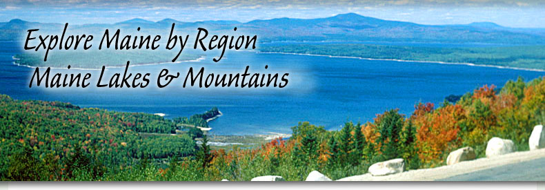 Explore Maine by Region - Maine Lakes & Mountains