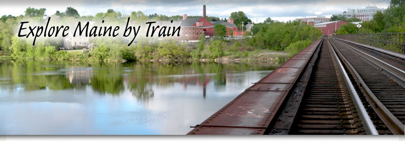 Click to Explore Maine by Train